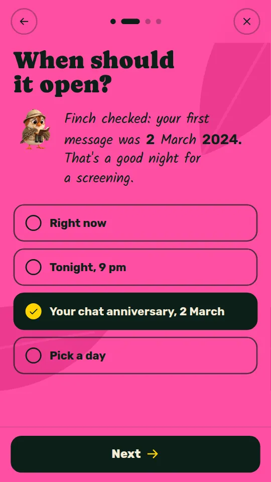 Picking the night it opens, with your chat anniversary found.